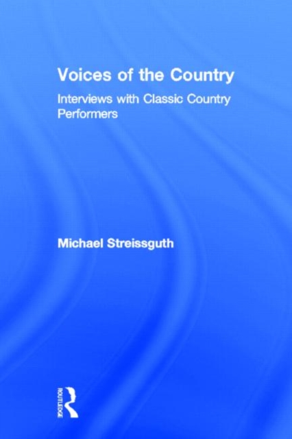 Voices of the Country : Interviews with Classic Country Performers, Hardback Book