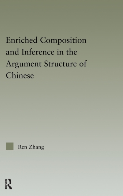 Enriched Composition and Inference in the Argument Structure of Chinese, Hardback Book