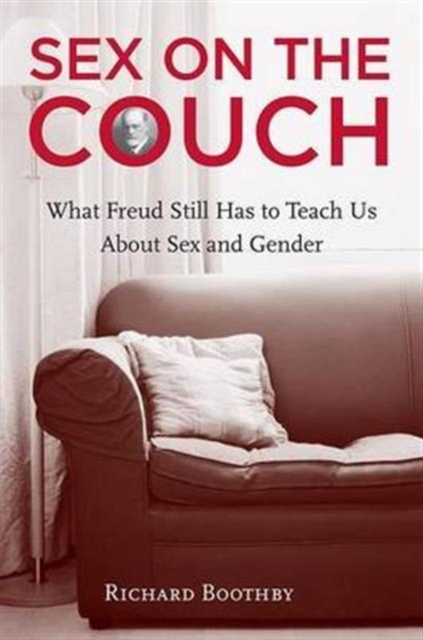 Sex on the Couch : What Freud Still Has To Teach Us About Sex and Gender, Hardback Book