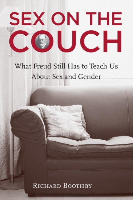 Sex on the Couch : What Freud Still Has To Teach Us About Sex and Gender, Paperback / softback Book