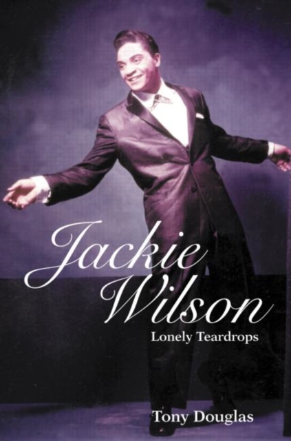 Jackie Wilson : Lonely Teardrops, Paperback / softback Book