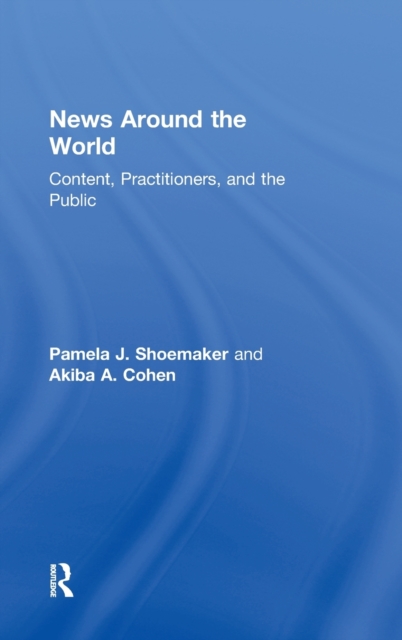 News Around the World : Content, Practitioners, and the Public, Hardback Book