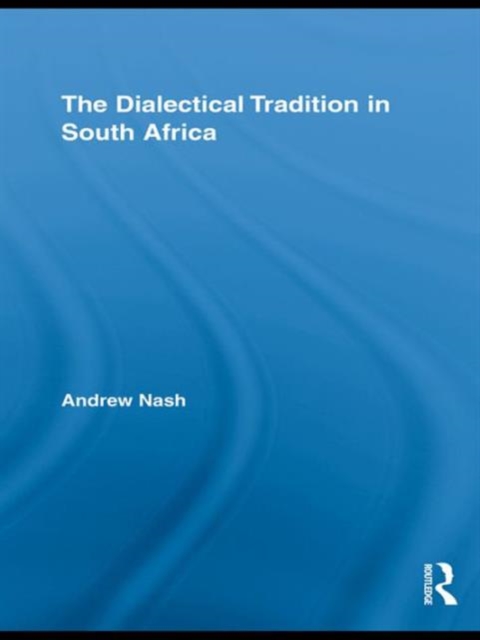 The Dialectical Tradition in South Africa, Hardback Book