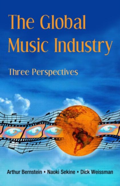 The Global Music Industry : Three Perspectives, Paperback / softback Book