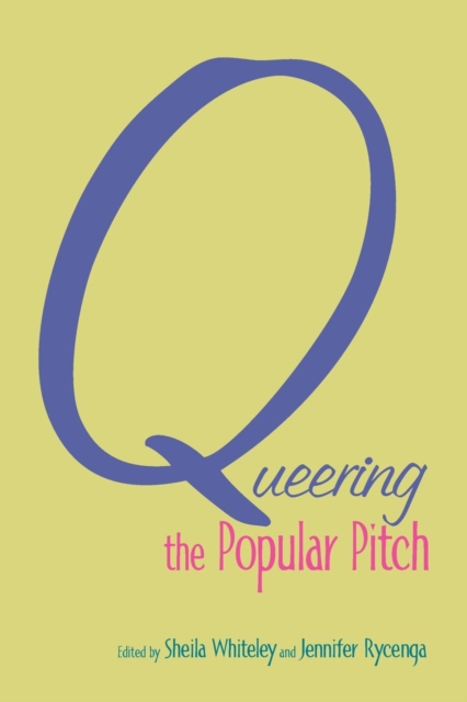 Queering the Popular Pitch, Paperback / softback Book