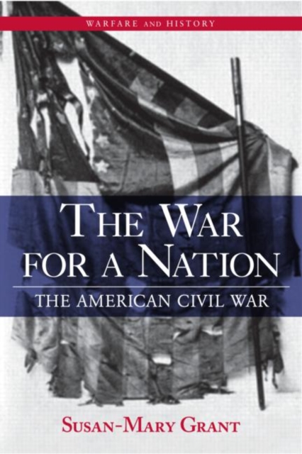 The War for a Nation : The American Civil War, Paperback / softback Book