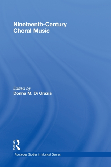 Nineteenth-Century Choral Music, Hardback Book