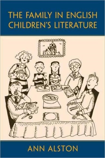 The Family in English Children's Literature, Hardback Book