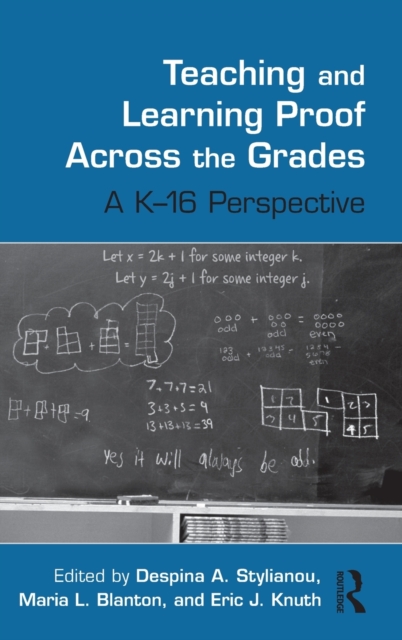 Teaching and Learning Proof Across the Grades : A K-16 Perspective, Hardback Book