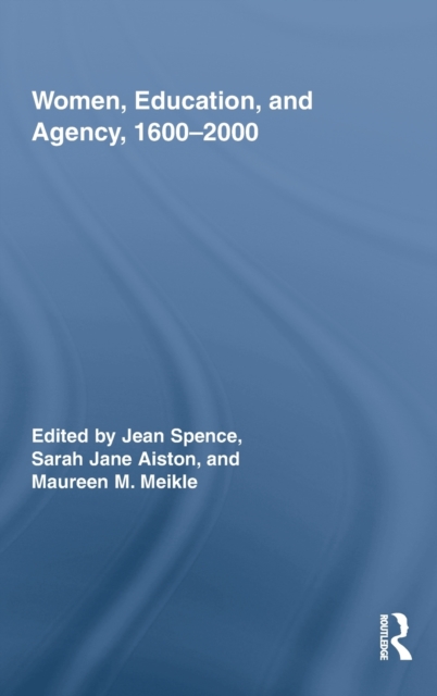 Women, Education, and Agency, 1600-2000, Hardback Book