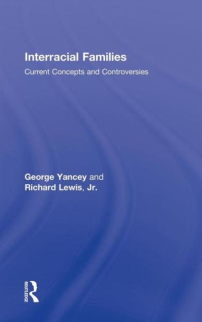 Interracial Families : Current Concepts and Controversies, Hardback Book