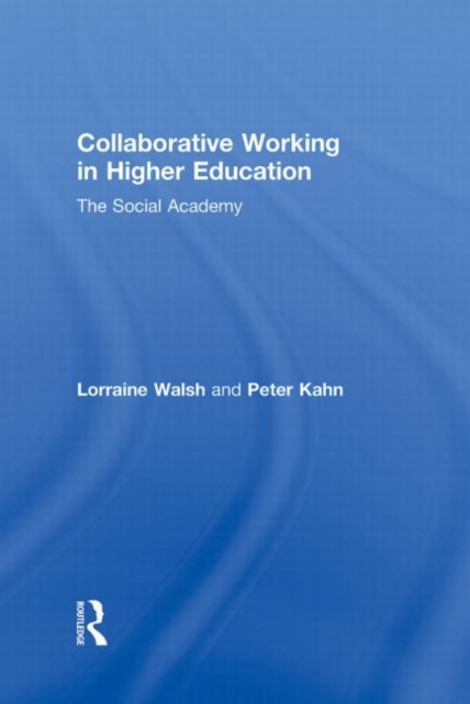 Collaborative Working in Higher Education : The Social Academy, Hardback Book