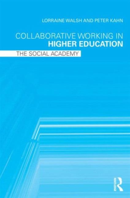 Collaborative Working in Higher Education : The Social Academy, Paperback / softback Book