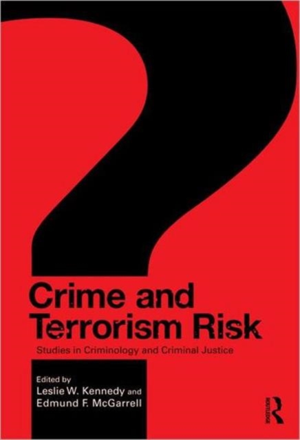 Crime and Terrorism Risk : Studies in Criminology and Criminal Justice, Paperback / softback Book
