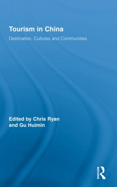 Tourism in China : Destination, Cultures and Communities, Hardback Book
