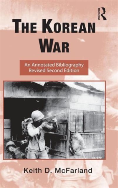 The Korean War : An Annotated Bibliography, Hardback Book