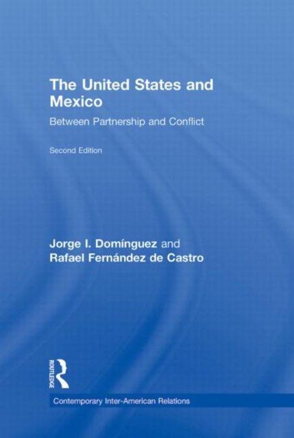 The United States and Mexico : Between Partnership and Conflict, Hardback Book