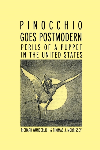 Pinocchio Goes Postmodern : Perils of a Puppet in the United States, Paperback / softback Book