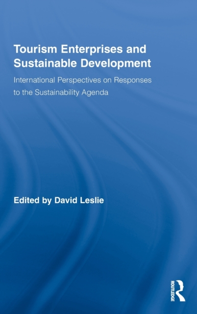 Tourism Enterprises and Sustainable Development : International Perspectives on Responses to the Sustainability Agenda, Hardback Book