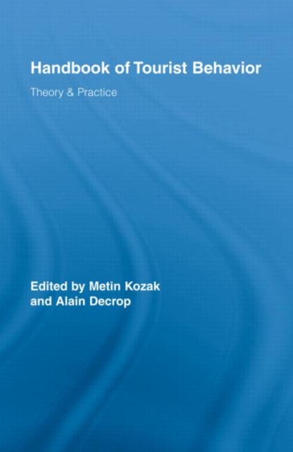 Handbook of Tourist Behavior : Theory & Practice, Hardback Book