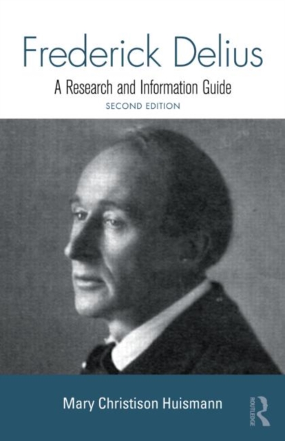 Frederick Delius : A Research and Information Guide, Hardback Book