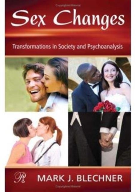 Sex Changes : Transformations in Society and Psychoanalysis, Hardback Book