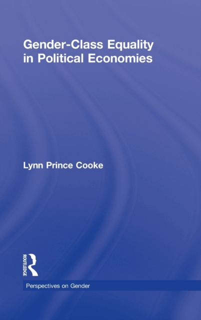 Gender-Class Equality in Political Economies, Hardback Book
