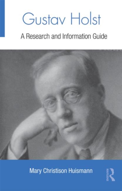 Gustav Holst : A Research and Information Guide, Hardback Book