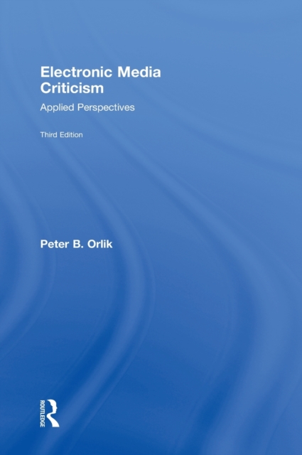 Electronic Media Criticism : Applied Perspectives, Hardback Book