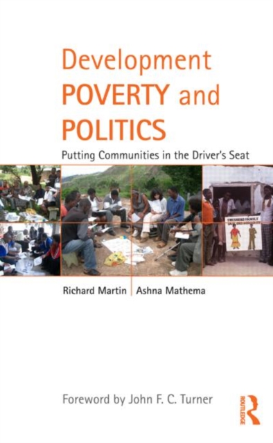 Development Poverty and Politics : Putting Communities in the Driver's Seat, Hardback Book