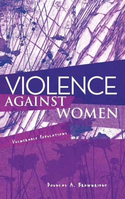 Violence Against Women : Vulnerable Populations, Hardback Book