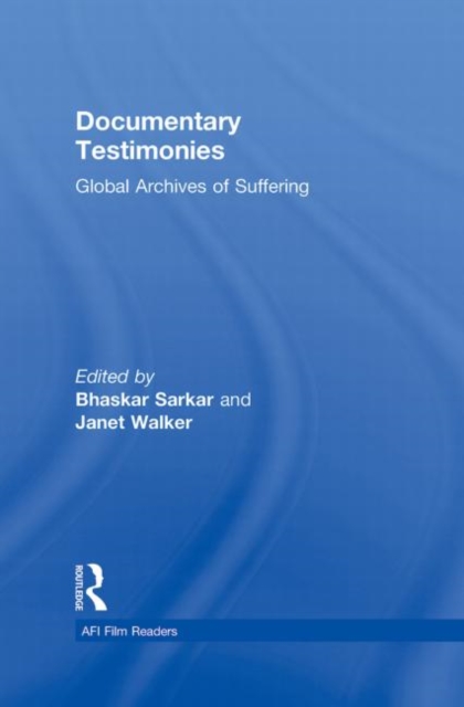 Documentary Testimonies : Global Archives of Suffering, Hardback Book