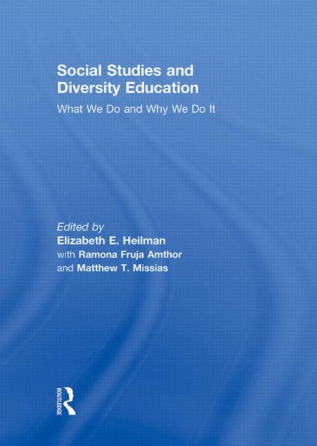 Social Studies and Diversity Education : What We Do and Why We Do It, Hardback Book
