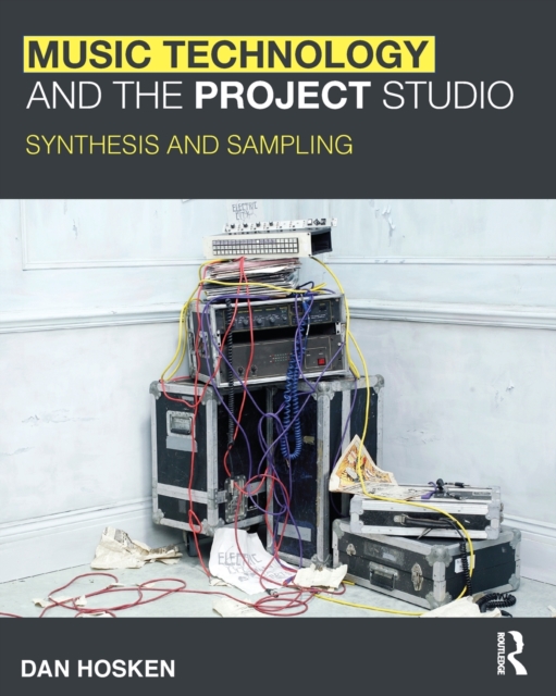 Music Technology and the Project Studio : Synthesis and Sampling, Paperback / softback Book