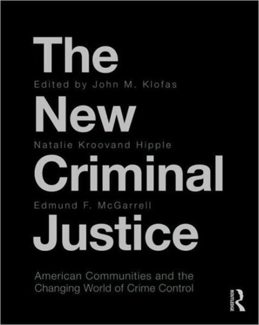 The New Criminal Justice : American Communities and the Changing World of Crime Control, Paperback / softback Book