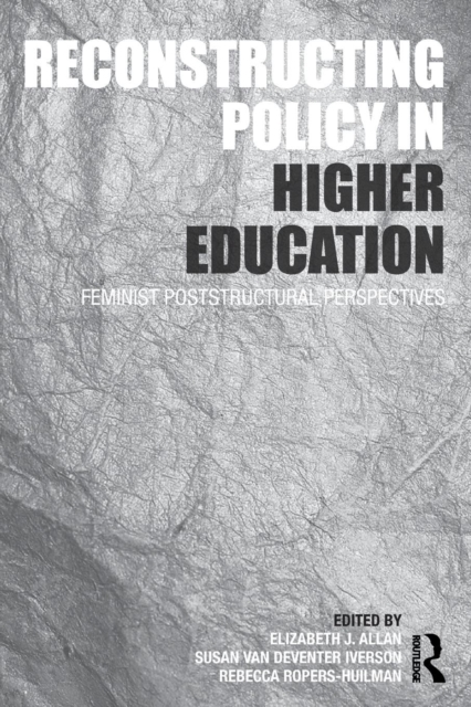 Reconstructing Policy in Higher Education : Feminist Poststructural Perspectives, Paperback / softback Book