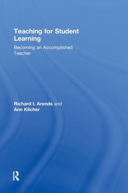 Teaching for Student Learning : Becoming an Accomplished Teacher, Hardback Book