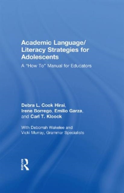 Academic Language/Literacy Strategies for Adolescents : A "How-To" Manual for Educators, Hardback Book