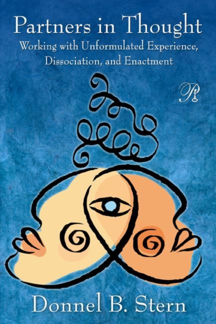 Partners in Thought : Working with Unformulated Experience, Dissociation, and Enactment, Paperback / softback Book
