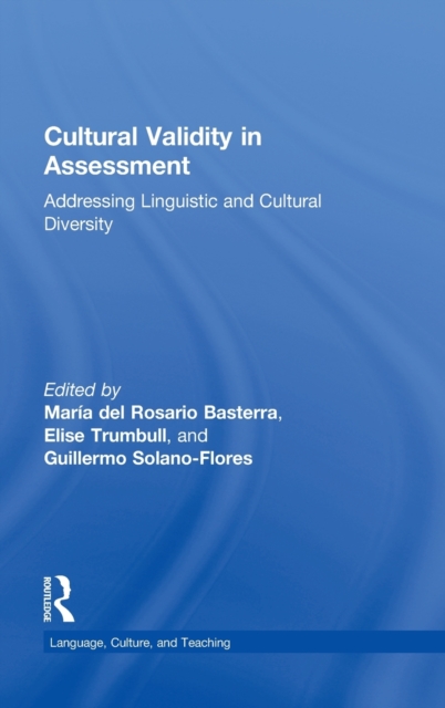 Cultural Validity in Assessment : Addressing Linguistic and Cultural Diversity, Hardback Book