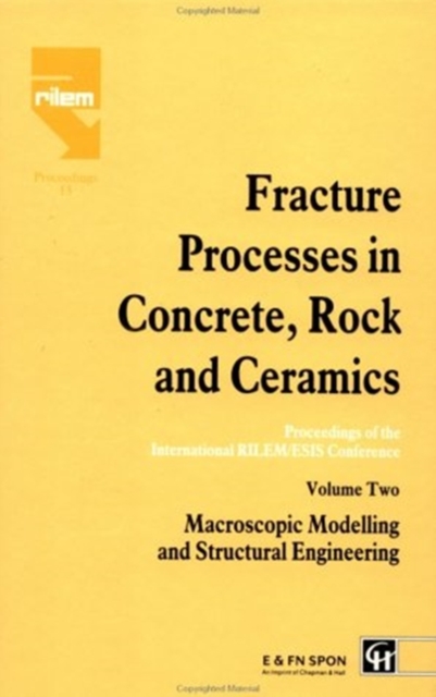 Fracture Processes in Concrete, Rock and Ceramics : Proceedings of the International RILEM/ESIS Conference, Hardback Book