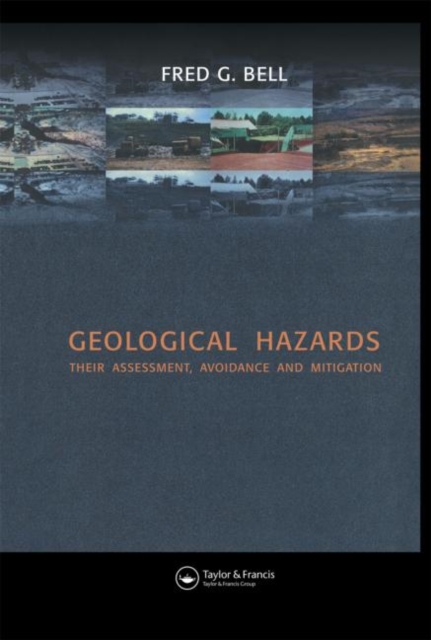 Geological Hazards : Their Assessment, Avoidance and Mitigation, Hardback Book