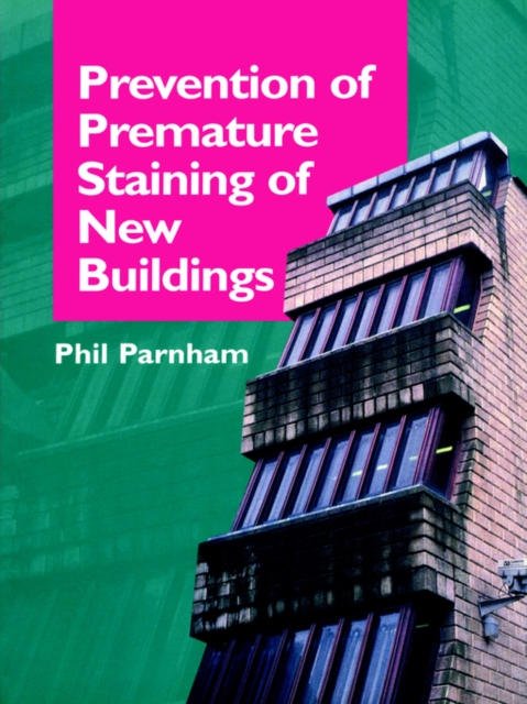 Prevention of Premature Staining in New Buildings, Paperback / softback Book