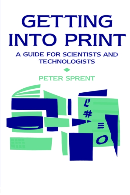 Getting into Print : A guide for scientists and technologists, Paperback / softback Book