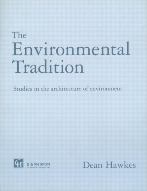 The Environmental Tradition : Studies in the architecture of environment, Paperback / softback Book