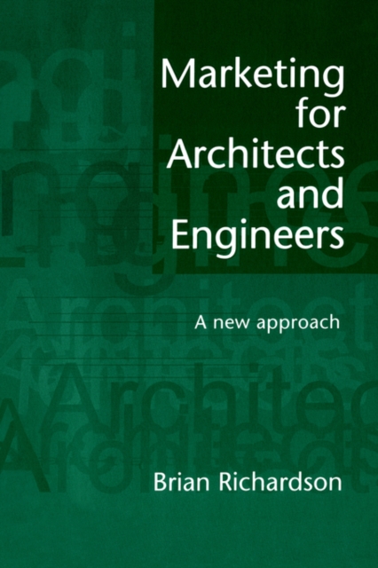 Marketing for Architects and Engineers : A new approach, Paperback / softback Book