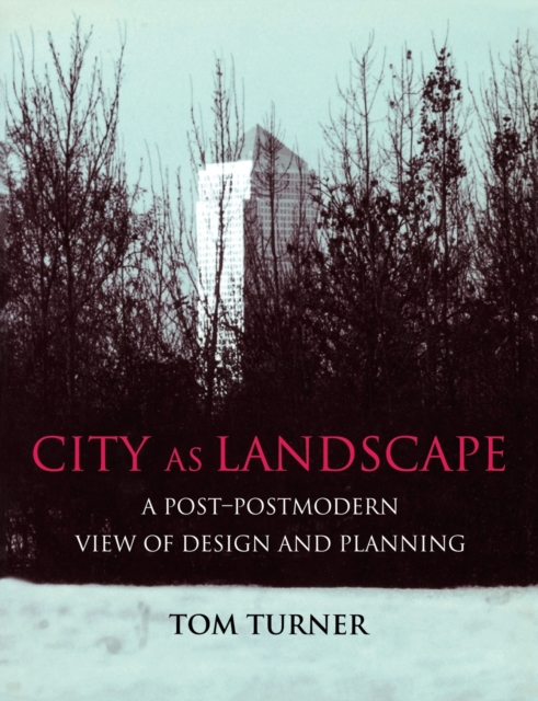 City as Landscape : A Post Post-Modern View of Design and Planning, Paperback / softback Book