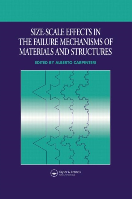Size-Scale Effects in the Failure Mechanisms of Materials and Structures, Hardback Book