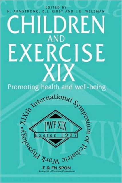 Children and Exercise XIX : Promoting health and well-being, Hardback Book