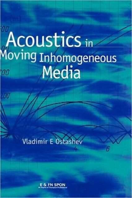 Acoustics in Moving Inhomogeneous Media, Hardback Book